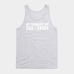 My Pronouns Are Dad / Daddy Tank Top